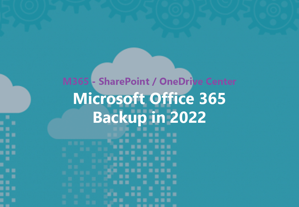 microsoft-office-365-backup-in-2022